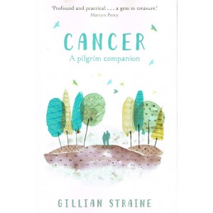 Cancer A Pilgrim Companion by Gillian Straine